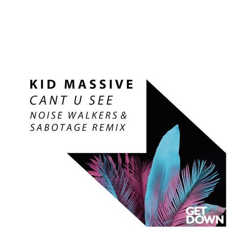 Kid Massive - Can't U See (Noise Walkers & Sabotage Remix)