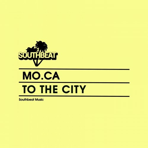 Mo.Ca - To The City (Original Mix)