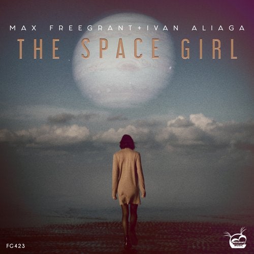 Max Freegrant, Ivan Aliaga - The Space Girl (Original Mix)