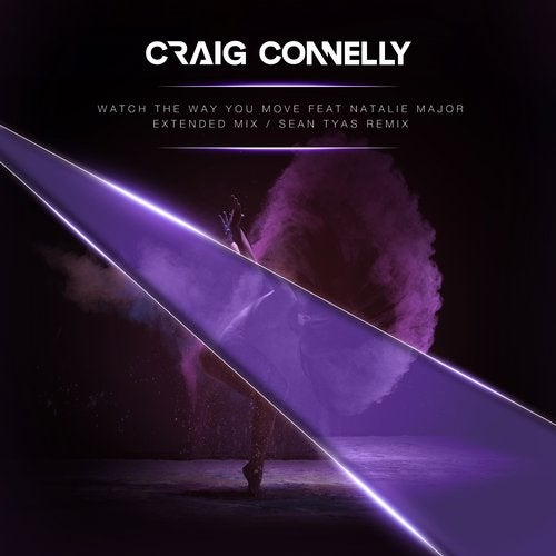 Craig Connelly feat. Natalie Major – Watch the Way You Move (Extended Mix)