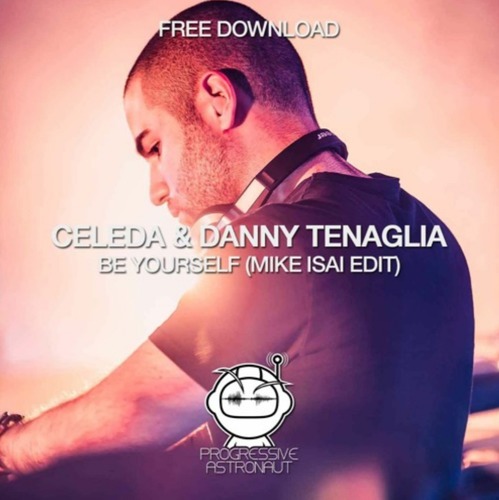 Celeda & Danny Tenaglia - Be Yourself (Mike Isai Edit)