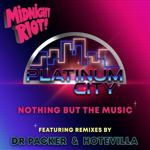 Platinum City – Nothing But The Music (Dr Packer Remix)