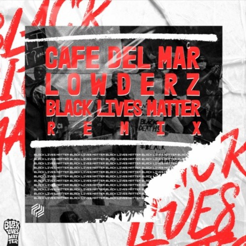 Energy 52 - Cafe Del Mar (Lowderz Black Lives Matter Remix)