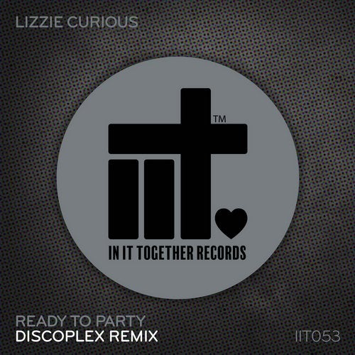 Lizzie Curious - Ready To Party (Discoplex Extended Remix)