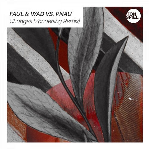 Faul x Wad vs. PNAU - Changes (Zonderling Extended Remix)