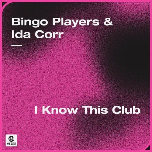 Bingo Players & Ida Corr - I Know This Club (Extended Mix)