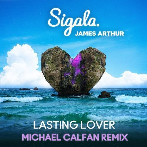 Sigala, James Arthur - Lasting Lover (Michael Calfan Extended Remix)