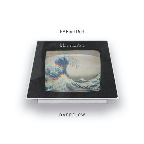 Far&High - Overflow (Original Mix)