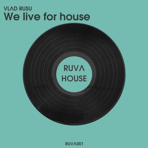 Vlad Rusu - We Live For House (Extended Mix)