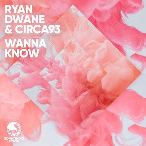 Ryan Dwane & Circa93 - Wanna Know (Extended Mix)