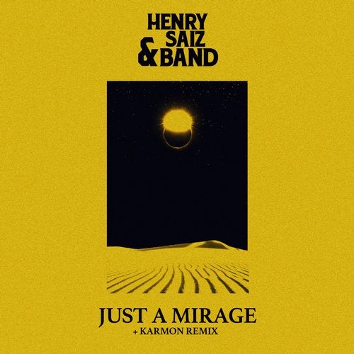 Henry Saiz & Band - Just A Mirage (Karmon Remix)