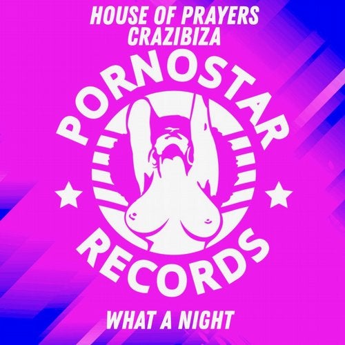 Crazibiza, House of Prayers - What A Night (Original Mix)