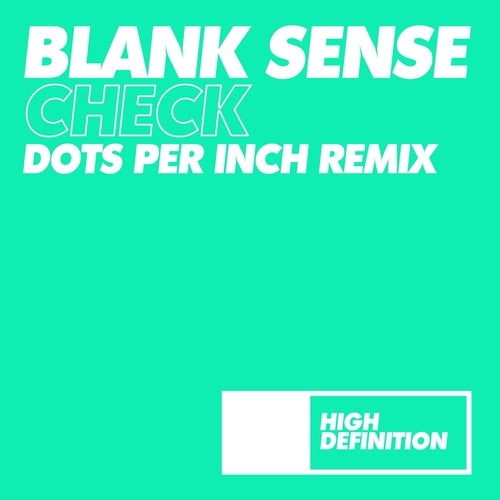 Blank Sense - Check (Dots Per Inch Extended Remix)