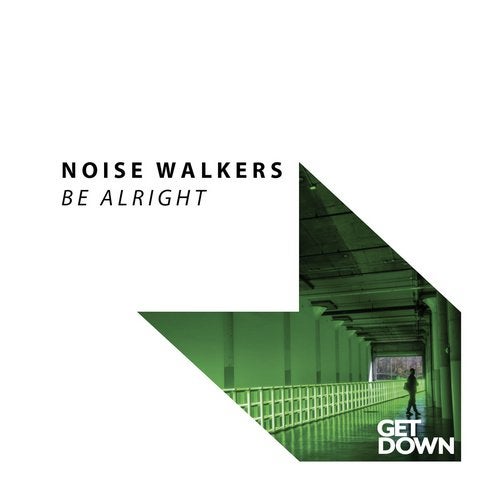 Noise Walkers - Be Alright (Original Mix)