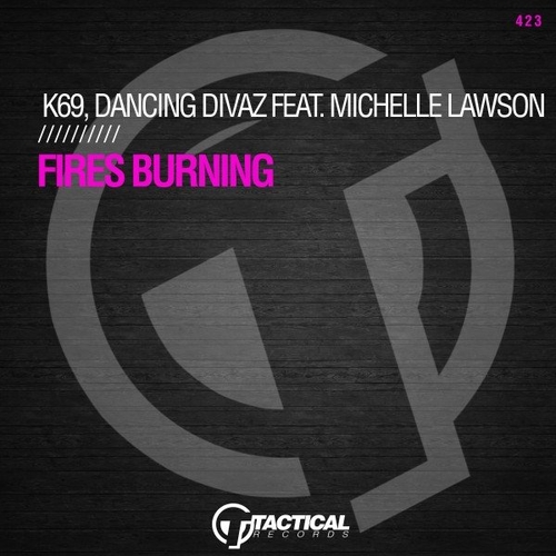 K69, Dancing Divaz, Michelle Lawson - Fires Burning (Extended Mix)