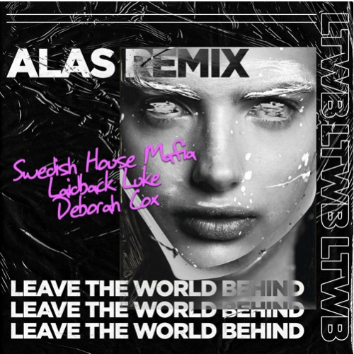 SHM, Laidback Luke Feat. Deborah Cox - Leave The World Behind (Alas Remix)