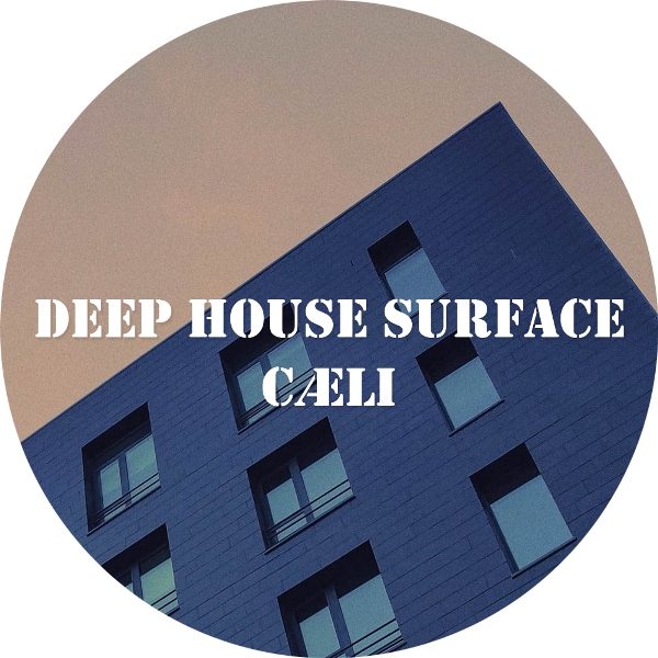 cÆli - Deep House Surface. Episode X