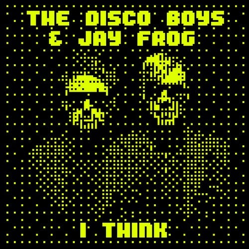 The Disco Boys & Jay Frog - I Think (Extended Mix)