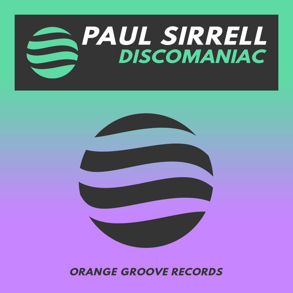 Paul Sirrell – Discomaniac (Original Mix)