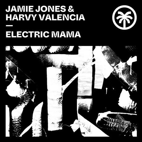 Jamie Jones & Harvy Valencia - Electric Mama (Original Mix)