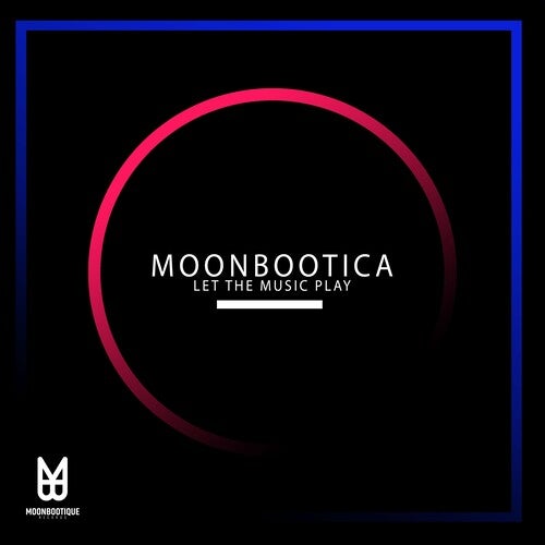 Moonbootica - Let The Music Play! (Original Mix)