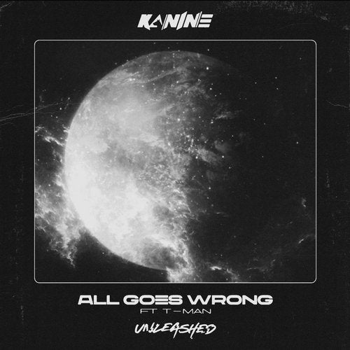 Kanine - All Goes Wrong (feat. T-Man)