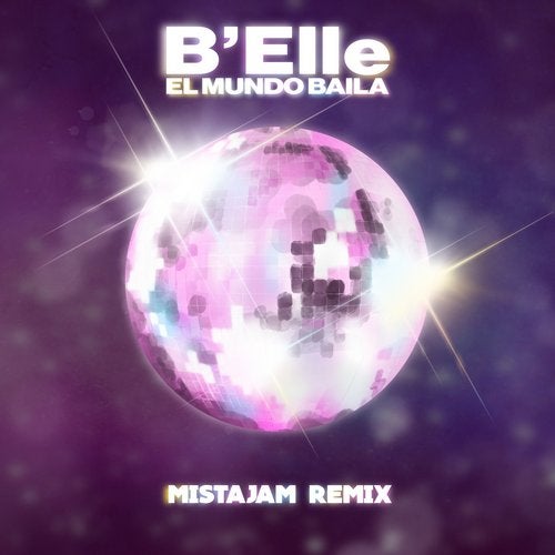 B'Elle - El Mundo Baila (MistaJam Extended Mix)