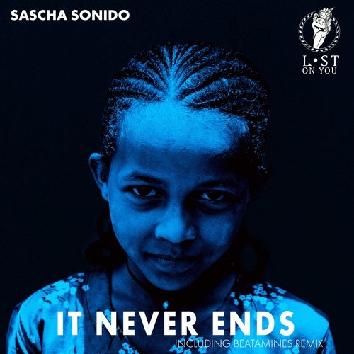 Sascha Sonido - It Never Ends (Original Mix)