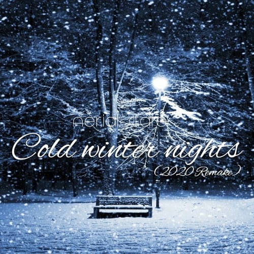 Aerial State - Cold Winter Nights (2020 Remake)