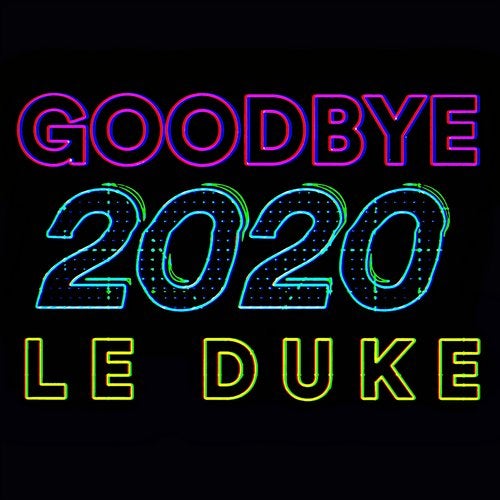 Le Duke – Goodbye 2020