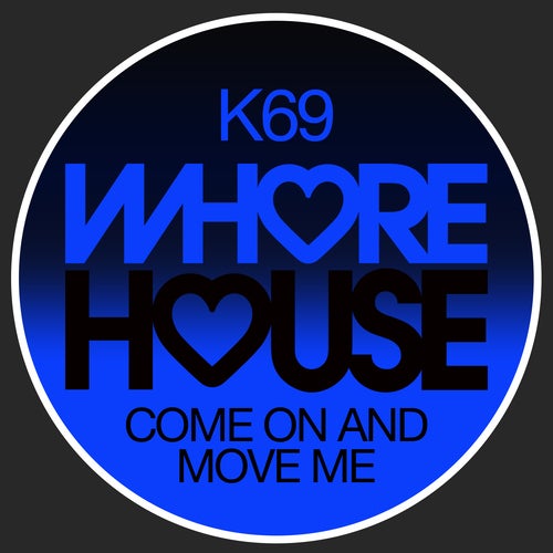 K69 - Come On And Move Me (Original Mix)