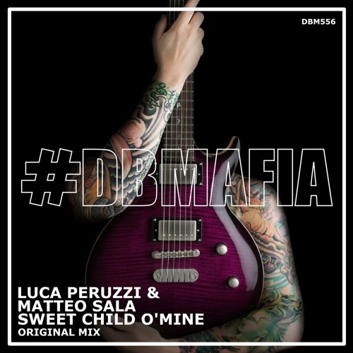 Luca Peruzzi & Matteo Sala – Sweet Child o' Mine (Original Mix)