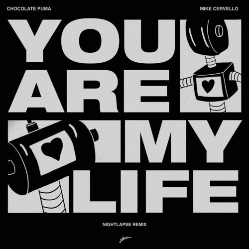 Chocolate Puma & Mike Cervello - You Are My Life (Nightlapse Extended Remix)