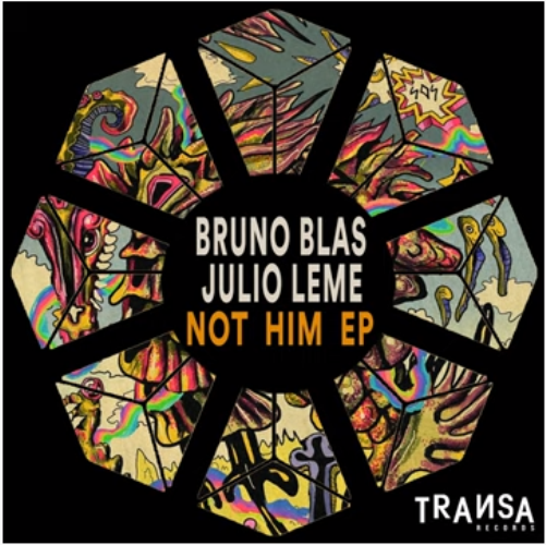 Bruno Blas, Julio Leme - Not Him (Yoshida Remix)