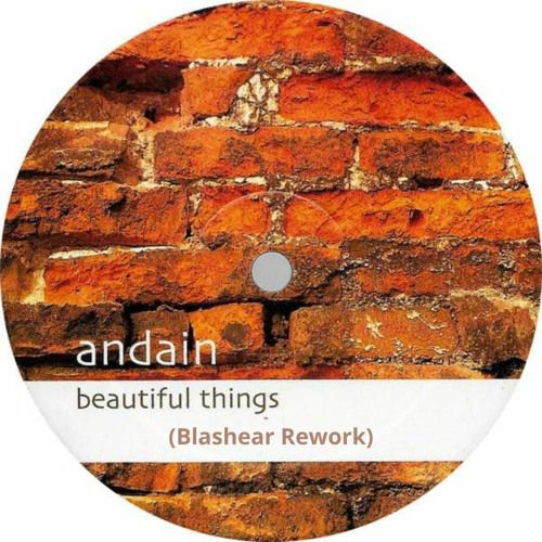 Andain - Beautiful Things (Blashear Rework)