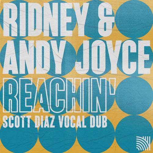 Ridney & Andy Joyce – Reachin' (Scott Diaz Extended Vocal Dub)