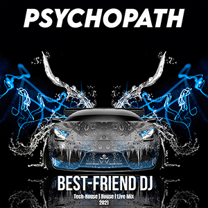 Best-Friend DJ - Psychopath 2021 (Live Mix)