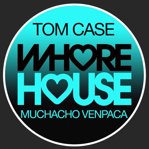 Tom Case - Muchacho Venpaca (Original Mix)