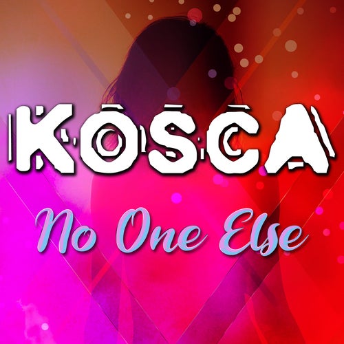 Kosca - No One Else (Extended Mix)