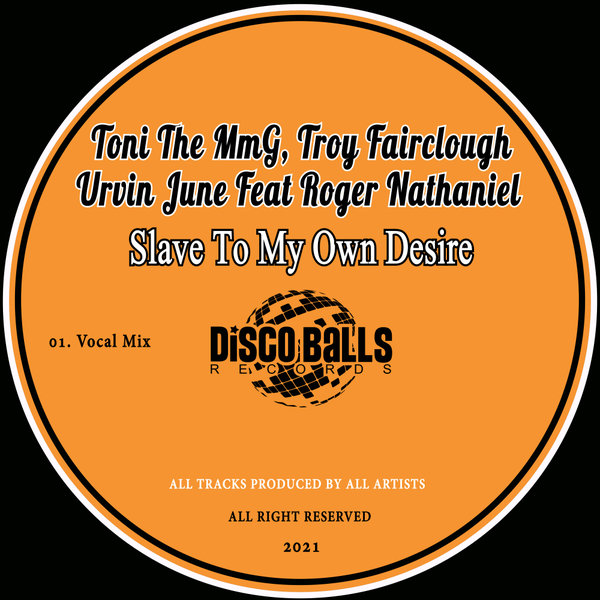 Toni The MmG & Troy Fairclough & Urvin June Feat. Roger Nathaniel - Slave To My Own (Vocal Mix)