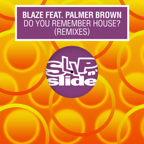 Blaze, Palmer Brown - Do You Remember House ? (Seamus Haji Big Love Extended Edit)