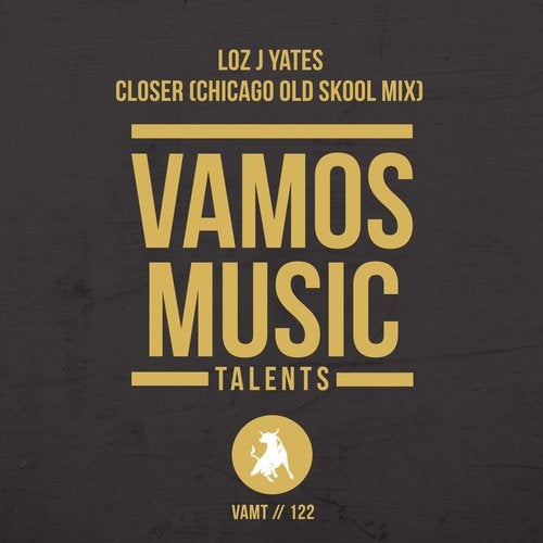Loz J Yates - Closer (Chicago Old Skool Extended Mix)