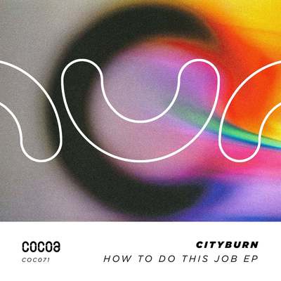 Cityburn - How To Do This Job (Original Mix)