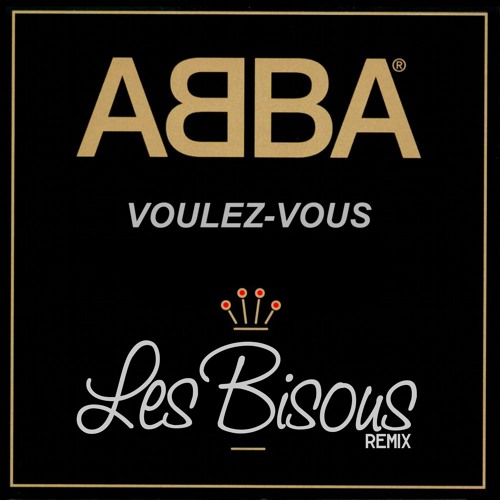 ABBA – Voulez Vous (Les Bisous Remix)