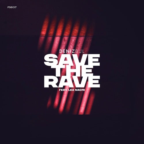 Deniz Bul, Lea Naomi - Save The Rave (Original Mix)