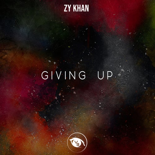 Zy Khan - Giving Up (Original Mix)