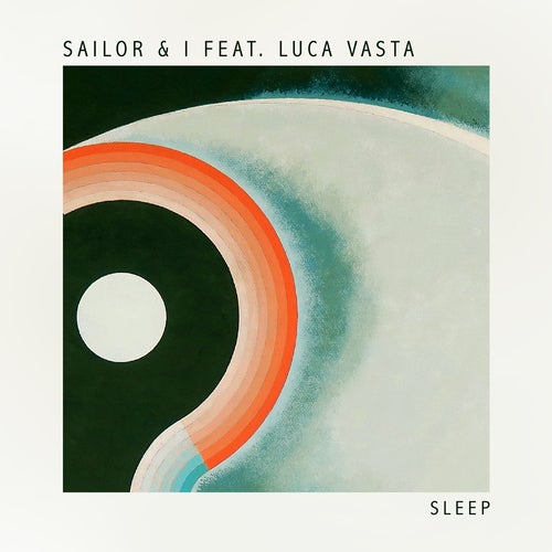 Sailor & I, Luca Vasta - Sleep feat. Luca Vasta (Original Mix)