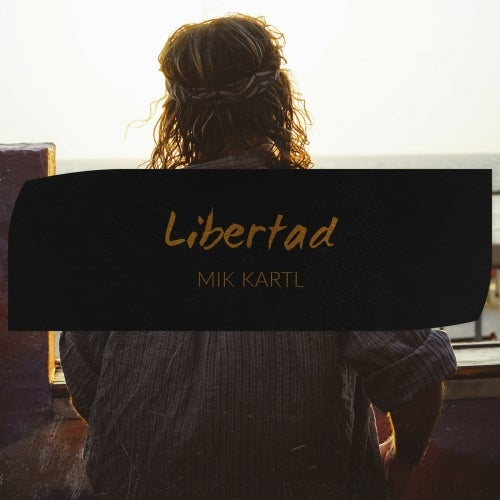 Mik Kartl - Libertad (Original Mix)