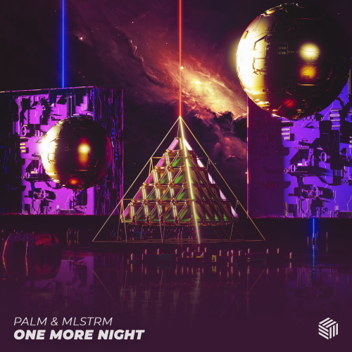 Palm & MLSTRM - One More Night (Extended Mix)