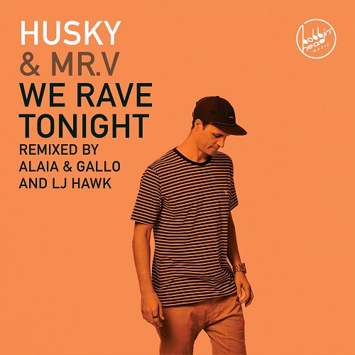 Husky & Mr. V - We Rave Tonight (LJ Hawk Extended Refixxx)